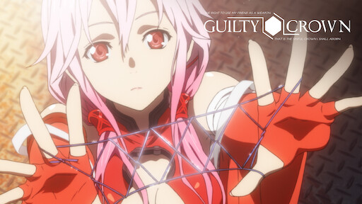 Guilty Crown Netflix Guilty Crown Netflix